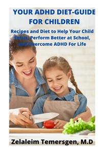 Your ADHD Diet-Guide for Children