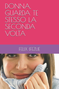 Donna, Guarda Te Stesso La Seconda VOLTA