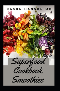 Superfood Cookbook Smoothies