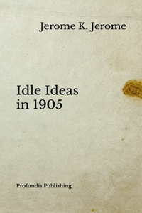 Idle Ideas in 1905