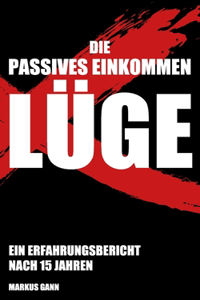 Die Passives Einkommen Lüge