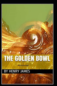 The Golden Bowl- By Henry James(Annotated)