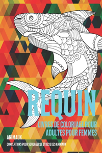 Livres de coloriage pour adultes pour femmes - Conceptions pour soulager le stress des animaux - Animaux - Requin