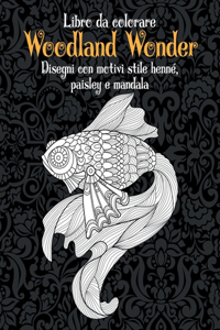 Woodland Wonder - Libro da colorare - Disegni con motivi stile henné, paisley e mandala