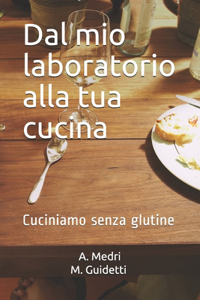Dal mio laboratorio alla tua cucina
