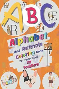 ABC Alphabet And Animals Coloring Book For Preschool Of Toddlers