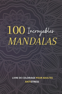 100 Incroyables Mandalas