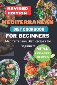 Mediterranean Diet Cookbook for Beginners Revised Edition