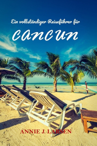 vollständiger Reiseführer für CANCUN 2024 2025