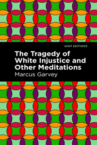 Tragedy of White Injustice and Other Meditations