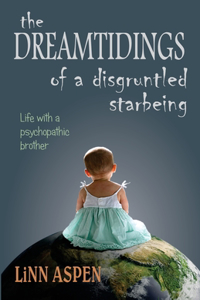 Dreamtidings of a Disgruntled Starbeing