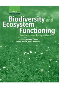 Biodiversity and Ecosystem Functioning: Synthesis and Perspectives