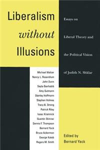 Liberalism Without Illusions