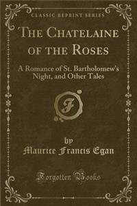 The Chatelaine of the Roses