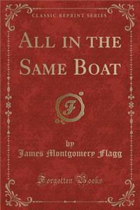 All in the Same Boat (Classic Reprint)