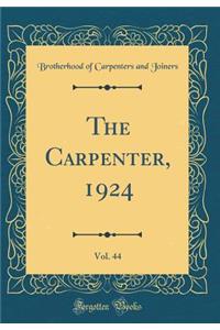 The Carpenter, 1924, Vol. 44 (Classic Reprint)