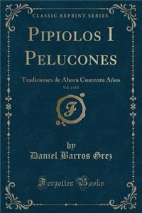 Pipiolos I Pelucones, Vol. 2 of 2