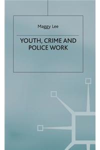 Youth, Crime and Policework