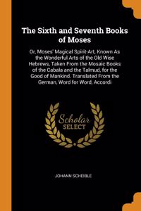 The Sixth and Seventh Books of Moses