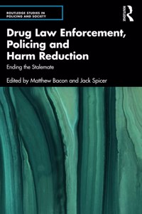 Drug Law Enforcement, Policing and Harm Reduction