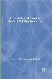 Fire, Static and Dynamic Tests of Building Structures