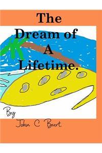 The Dream of A Lifetime.