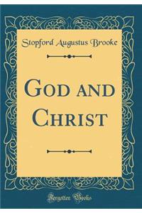 God and Christ (Classic Reprint)