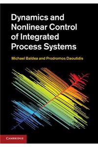 Dynamics and Nonlinear Control of Integrated Process Systems
