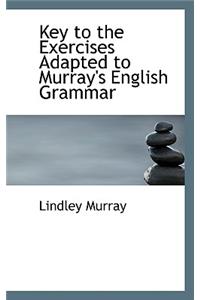 Key to the Exercises Adapted to Murray's English Grammar