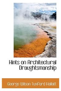 Hints on Architectural Draughtsmanship