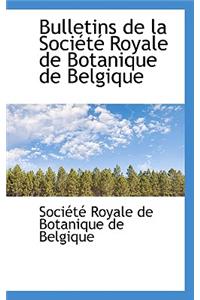 Bulletins de La Soci T Royale de Botanique de Belgique