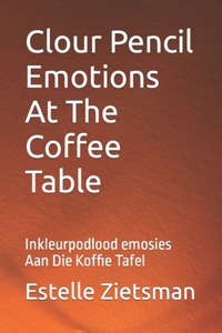 Clour Pencil Emotions At The Coffee Table
