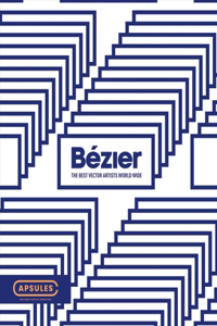 Bézier Vol.1: The Best Vector Artists Worldwide Volume 1