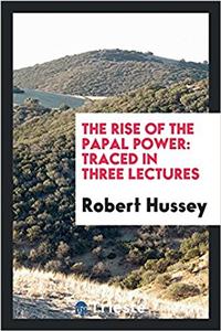 The Rise of the Papal Power