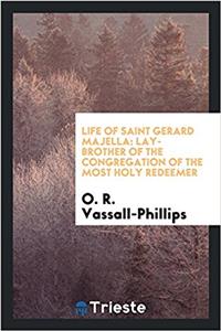 LIFE OF SAINT GERARD MAJELLA: LAY-BROTHE