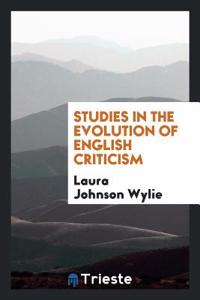 Studies in the Evolution of English Criticism