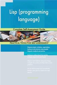 Lisp (programming language) Complete Self-Assessment Guide