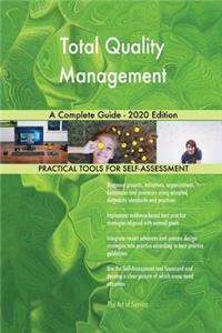 Total Quality Management A Complete Guide - 2020 Edition