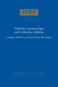 Voltaire’s manuscripts and collective editions