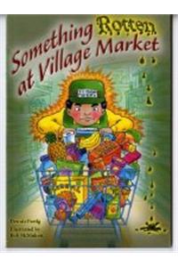 Steck-Vaughn Power Up!: Leveled Readers Grades 6 - 8 Something Rotten at Village Market