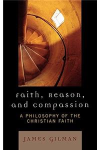 Faith, Reason, and Compassion