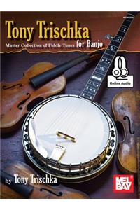 Tony Trischka Master Collection of Fiddle Tunes for Banjo