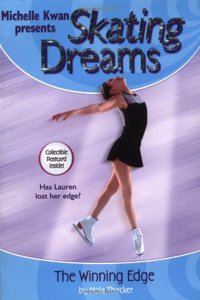 Skating Dreams #5: The Winning Edge: Skating Dreams: The Winning Edge - Book #5: Michelle Kwan Presents