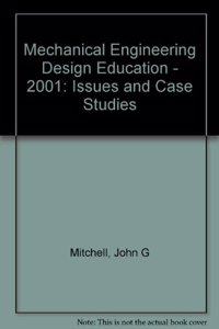 MECHANICAL ENGINEERING DESIGN EDUCATION: ISSUES AND CASE STUDIES (I00538)