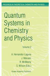 Quantum Systems in Chemistry and Physics