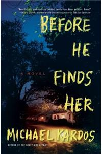 Before He Finds Her