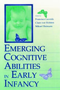 Emerging Cognitive Abilities in Early Infancy