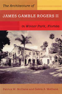Architecture of James Gamble Rogers II in Winter Park, Florida