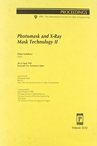 Photomask and X-Ray Mask Technology Ii-20-21 April 1995 Kawasaki City Kanagawa Japan