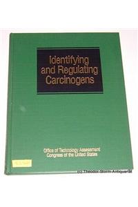 Identifying and Regulating Carcinogens